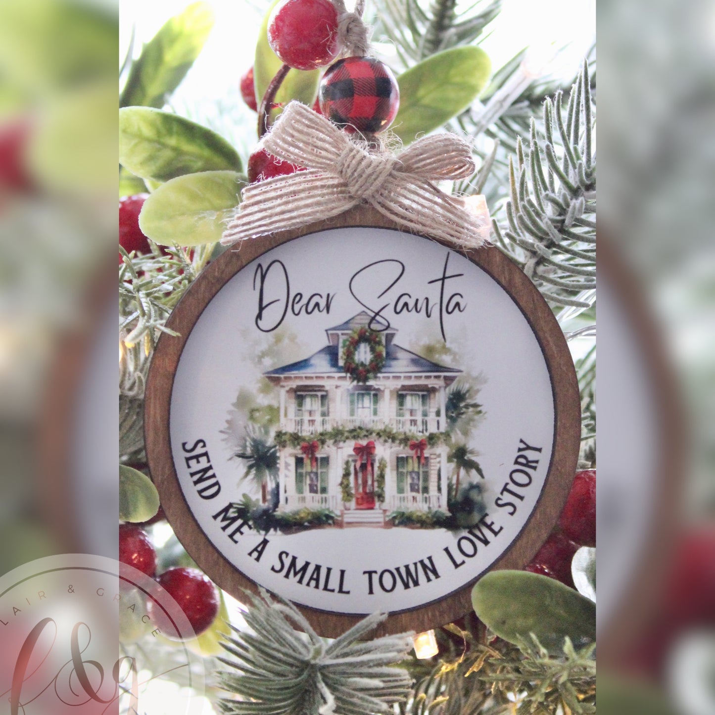 Dear Santa, Send me a Small Town Love Story Ornament