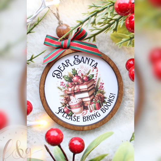 Dear Santa Please Bring More Books Ornament
