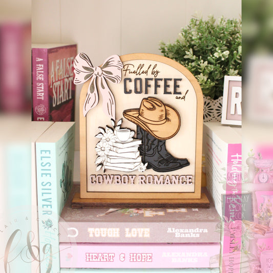 Fuelled by Coffee and Cowboy Romance Sign