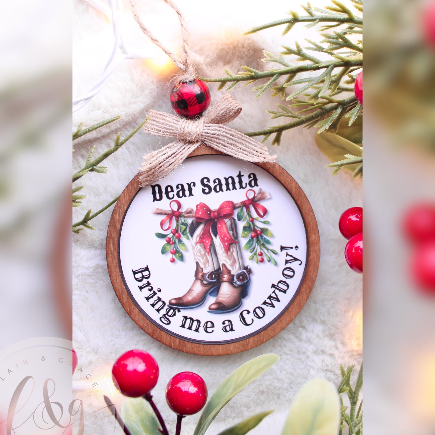 Dear Santa, Bring me a Cowboy! Ornament