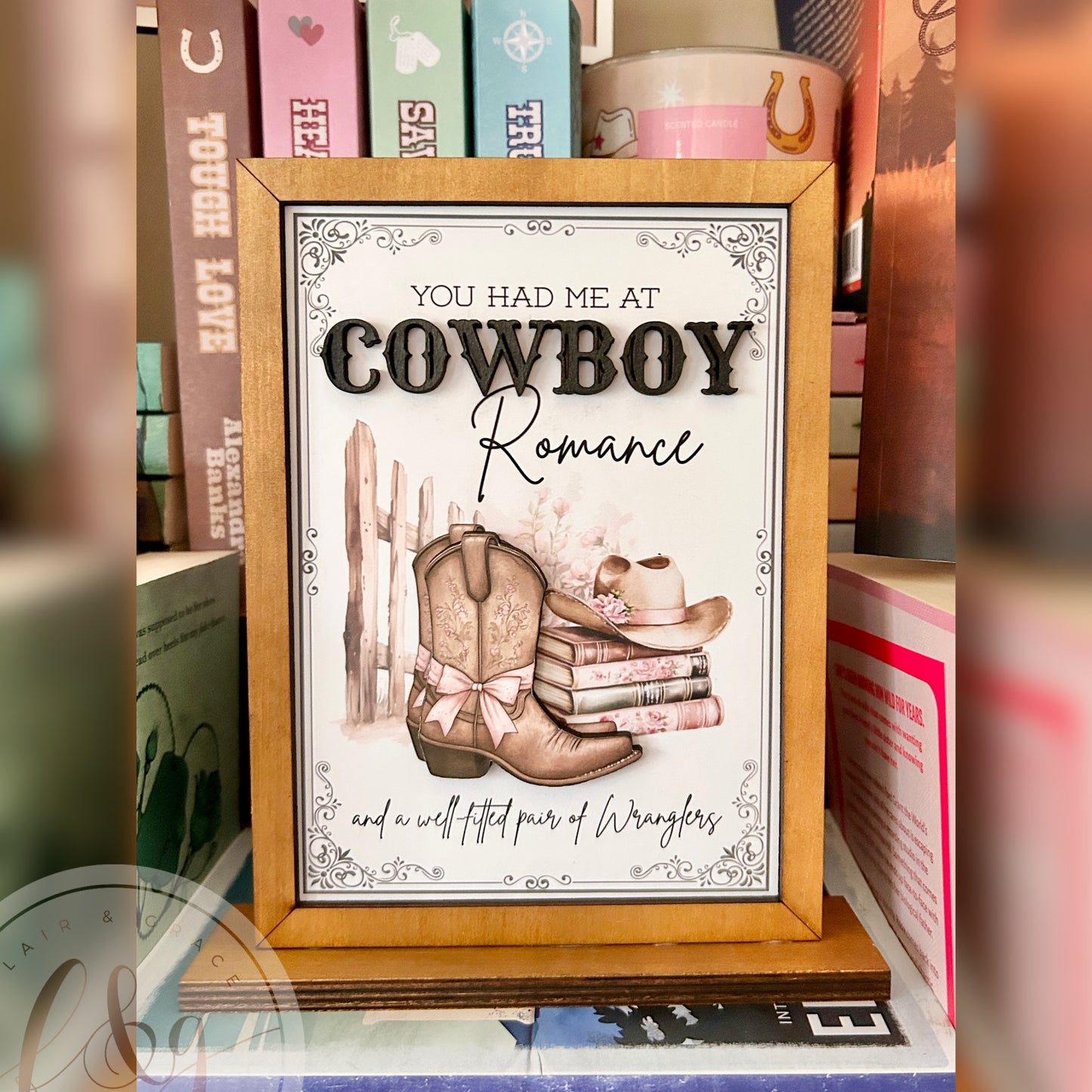 You had me at Cowboy Romance Sign