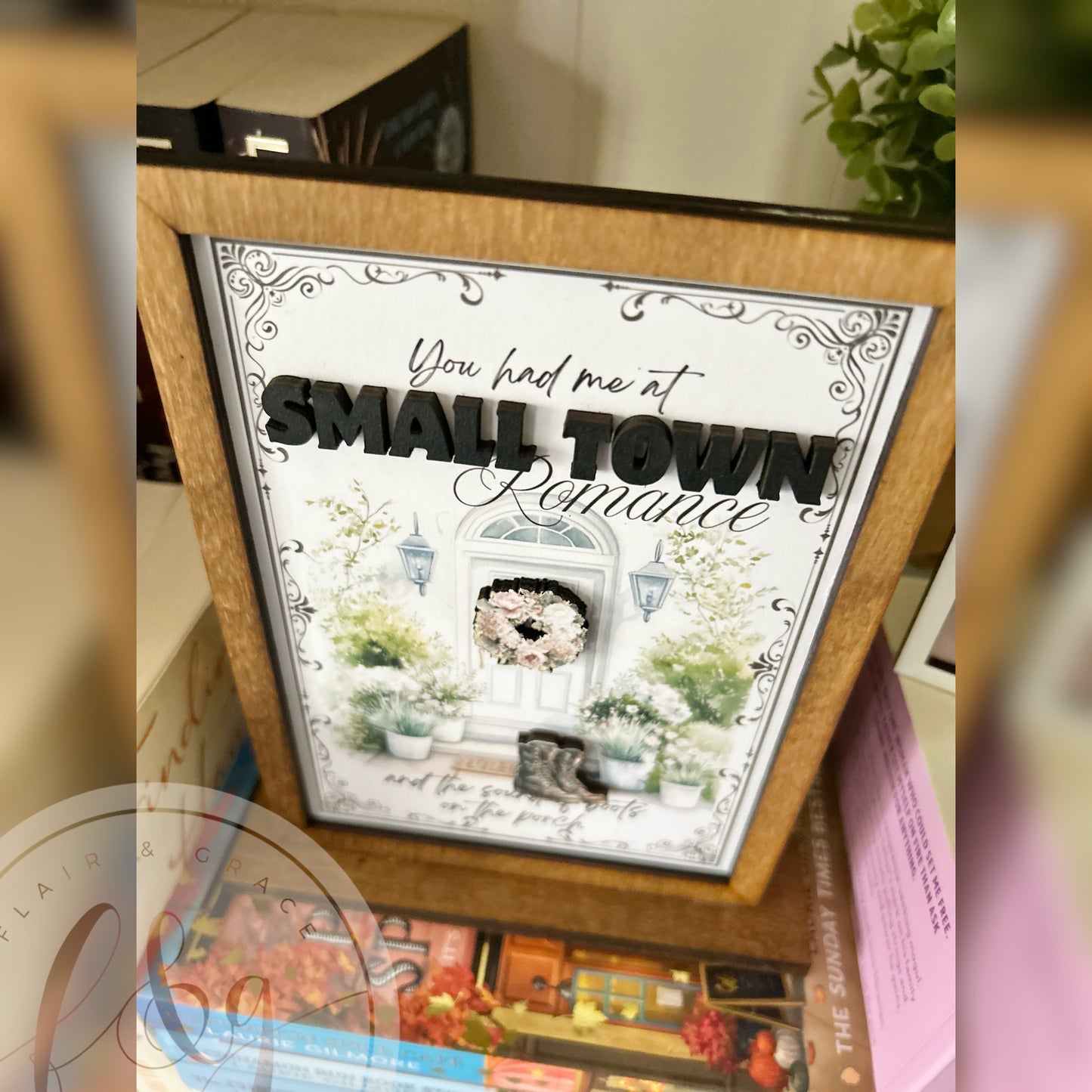 You had me at Small Town Romance Sign