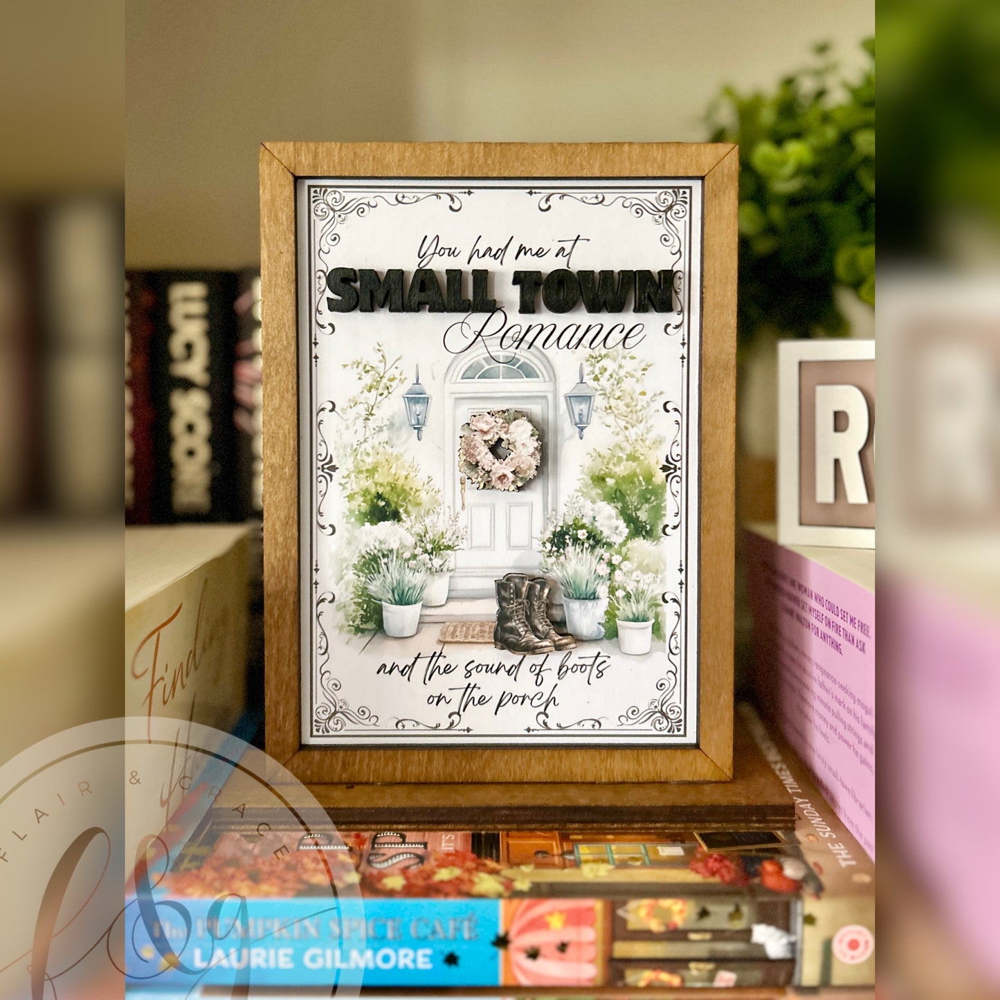 You had me at Small Town Romance Sign