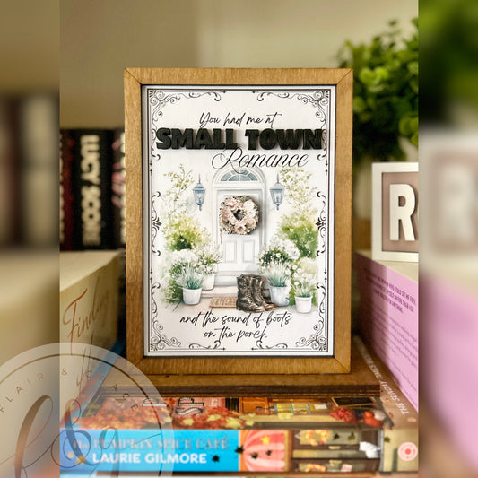 You had me at Small Town Romance Sign