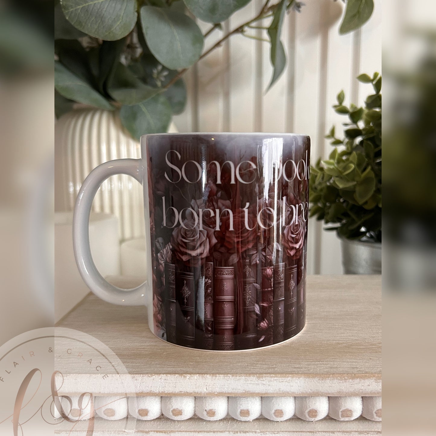 IN STOCK Some books were born to break you beautifully Mug