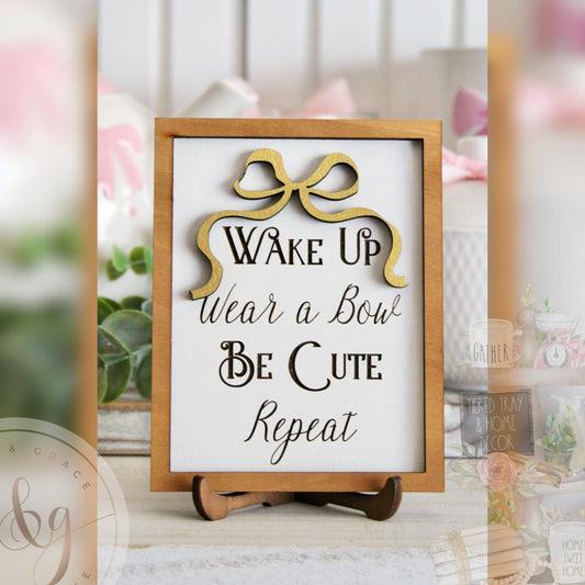 That Bow Though - Wake Up, Wear a Bow, Be Cute, Repeat